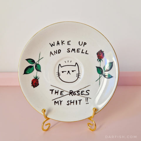 Wake up and smell my S*** Cat Vintage Plate (Original & Handmade)