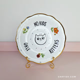No Kids Only Kittens Vintage Plate (Original & Handmade)