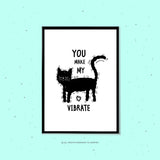 You make my heart vibrate cat A4 Print 