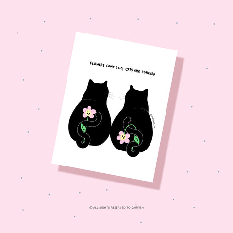 Flowers come & go cats are forever Cat Postcard