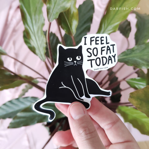 feel fat today Sticker