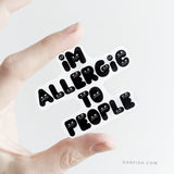 Allergic to people Cat type Sticker