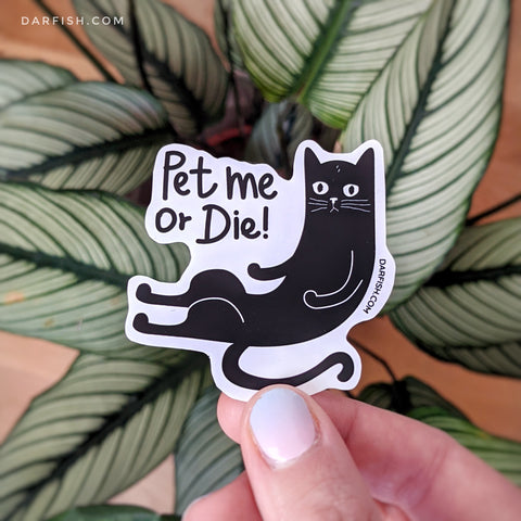 Pet me or die! Cat Sticker