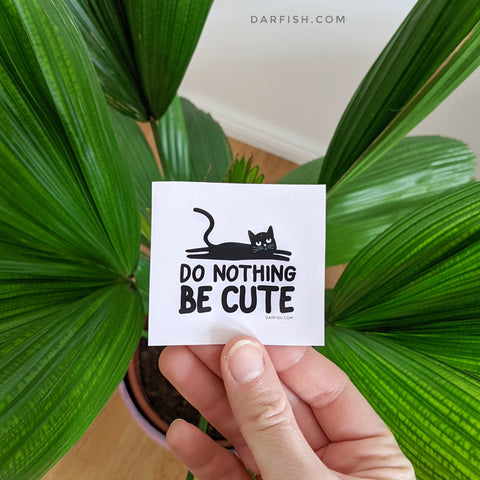 Be cute Do nothing Cat Sticker
