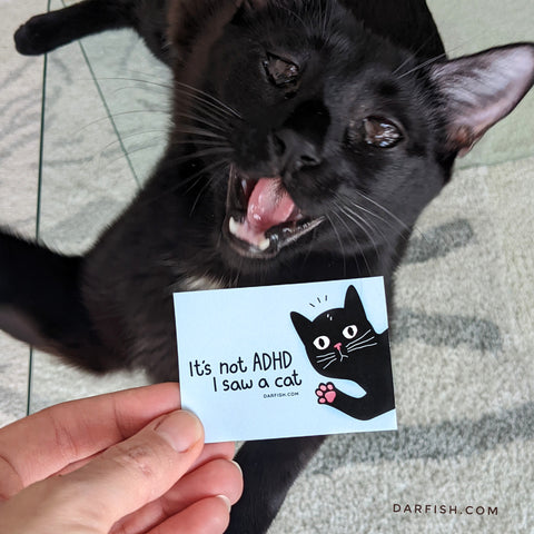 It's not ADHD I saw a cat Sticker